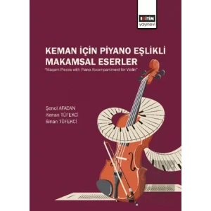 Keman İçin Piyano Eşlikli Makamsal Eserler