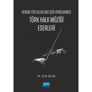 Keman Toplulukları İçin Uyarlanmış Türk Halk Müziği Eserleri
