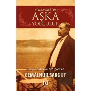 Kenan Rifai ile Aşka Yolculuk