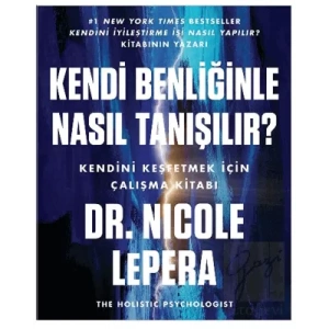 Kendi Benliğinle Nasıl Tanışılır?