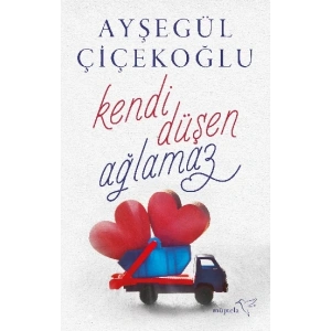 Kendi Düşen Ağlamaz