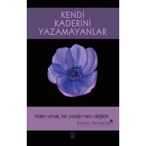 Kendi Kaderini Yazamayanlar