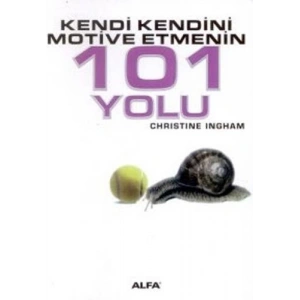 Kendi Kendini Motive Etmenin 101 Yolu