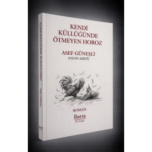 Kendi Küllüğünde Ötmeyen Horoz