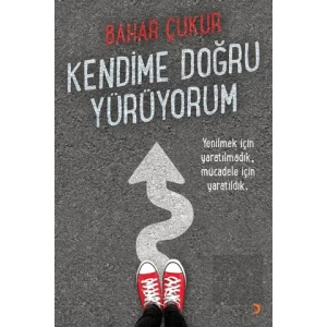 Kendime Doğru Yürüyorum
