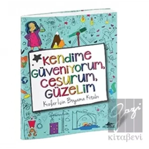 Kendime Güveniyorum, Cesurum, Güzelim: Kızlar İçin Boyama Kitabı