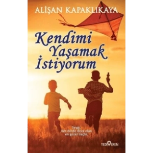 Kendimi Yaşamak İstiyorum