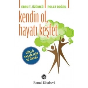 Kendin Ol, Hayatı Keşfet