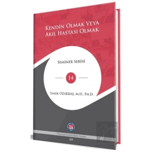 Kendin Olmak Veya Akıl Hastası Olmak