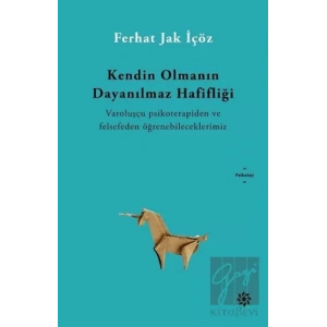 Kendin Olmanın Dayanılmaz Hafifliği