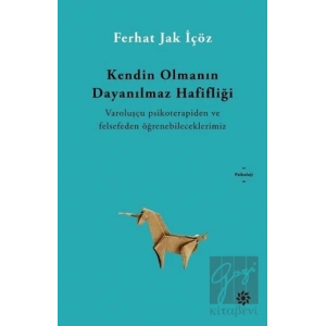 Kendin Olmanın Dayanılmaz Hafifliği