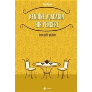 Kendine Açacağın Bir Pencere