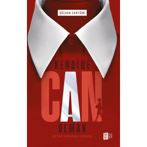 Kendine Can Olmak;Beyaz Yakanın Uyanışı