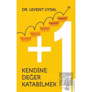 Kendine Değer Katabilmek