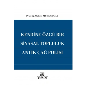 Kendine Özgü Bir Siyasal Topluluk Antik Çağ Polisi