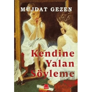 Kendine Yalan Söyleme