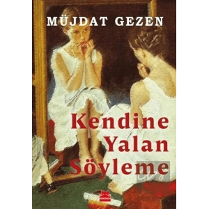 Kendine Yalan Söyleme