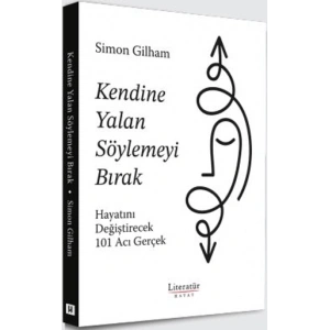 Kendine Yalan Söylemeyi Bırak
