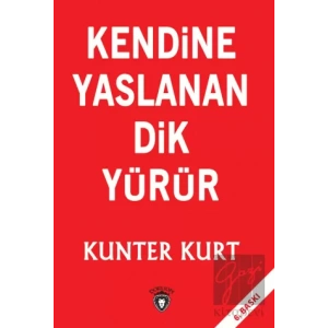 Kendine Yaslanan Dik Yürür