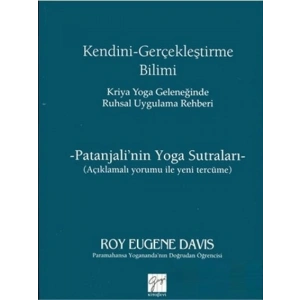 Kendini Gerçekleştirme Bilimi - Kriya Yoga Geleneğinde Ruhsal Uygulama Rehberi - Roy Eugene Davis