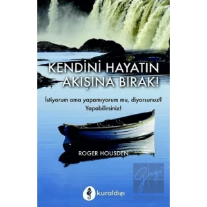 Kendini Hayatın Akışına Bırak!