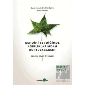 Kendini Sevdiğinde Ağırlıklarından Kurtulacaksın