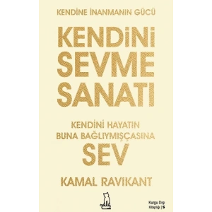 Kendini Sevme Sanatı: Kendini Hayatın Buna Bağlıymışçasına Sev