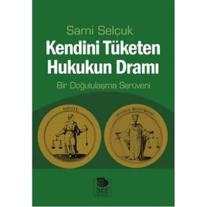 Kendini Tüketen Hukukun Dramı - Bir Doğululaşma Serüveni