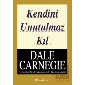 Kendini Unutulmaz Kıl