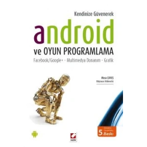 Kendinize GüvenerekAndroid ve Oyun Programlama Facebook/Google+ – Multimedya Donanım – Grafik