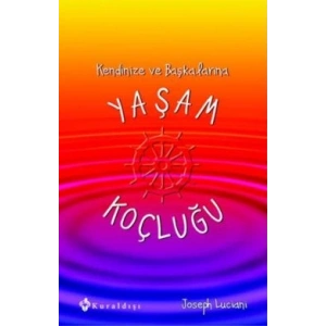 Kendinize ve Başkalarına Yaşam Koçluğu