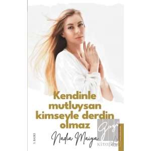 Kendinle Mutluysan Kimseyle Derdin Olmaz