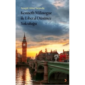 Kenneth Milinogue ile Liberal Düşünce Yolculuğu