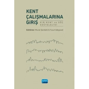 KENT ÇALIŞMALARINA GİRİŞ -Kır, Kent ve Göç Sosyolojisi-