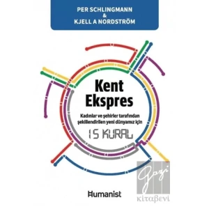Kent Ekspres: Kadınların ve Şehirler Tarafından Şekillendirilen Yeni Dünyamız İçin 15 Kural