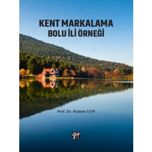 Kent Markalama Bolu İli Örneği - Prof. Dr. Ruziye Cop