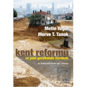 Kent Reformu ve Yeni Gecekondu Hareketi ve Kendi Evini Kendin Yap Kılavuzu