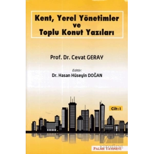 Kent, Yerel Yönetimler ve Toplu Konut Yazıları (Cilt 1)