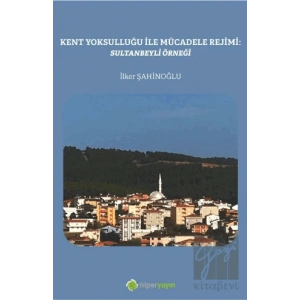 Kent Yoksulluğu ile Mücadele Rejimi: Sultanbeyli Örneği