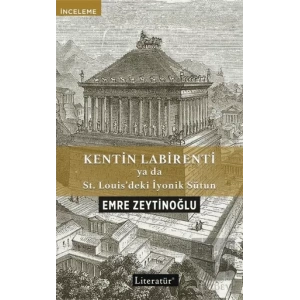 Kentin Labirenti ya da St.Louisdeki İyonik Sütun