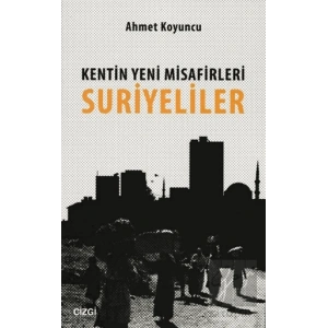 Kentin Yeni Misafirleri Suriyeliler