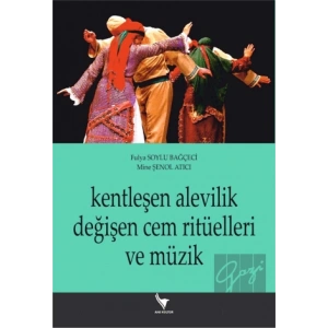 Kentleşen Alevilik Değişen Cem Ritüelleri Ve Müzik