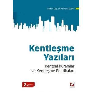 Kentleşme Yazıları Kentsel Kuramlar ve Kentleşme Politikaları