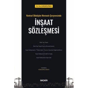 Kentsel Dönüşüm Mevzuatı Çerçevesindeİnşaat Sözleşmesi