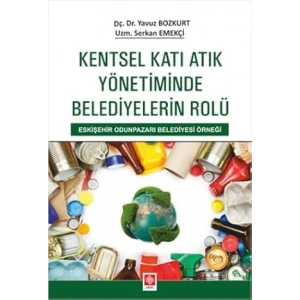 Kentsel Katı Atık Yönetiminde Belediyelerin Rolü Yavuz Bozkurt