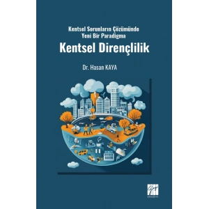 Kentsel Sorunların Çözümünde Yeni Bir Paradigma Kentsel Dirençlilik