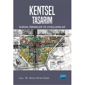 KENTSEL TASARIM: Kuram, Örnekler ve Uygulamalar