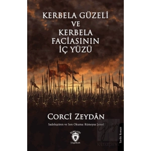 Kerbela Güzeli ve Kerbela Faciasının İç Yüzü