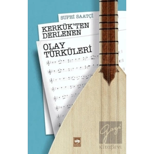 Kerkükten Derlenen Olay Türküleri