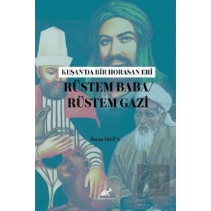 Keşan’da Bir Horasan Eri Rüstem Baba / Rüstem Gazi